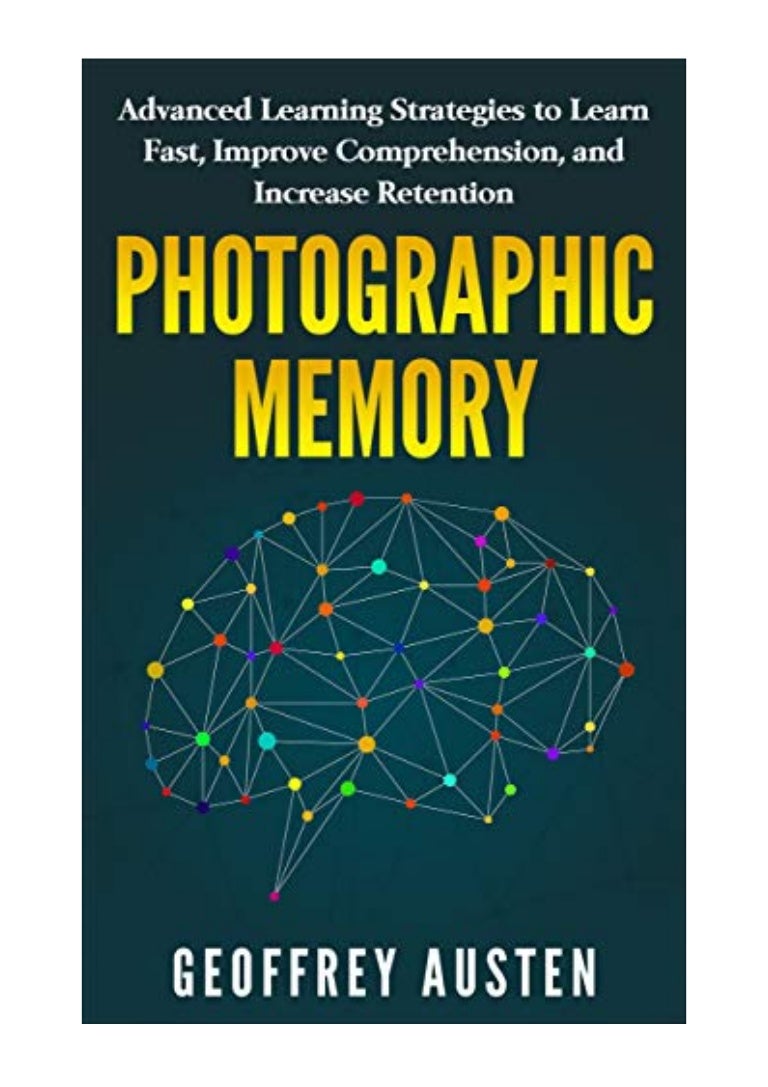 How to Develop a Photographic Memory How to Develop a Photographic Memory